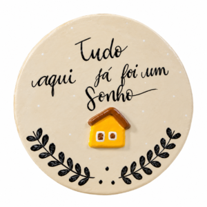Placa decorativa "Tudo aqui já foi um sonho"
