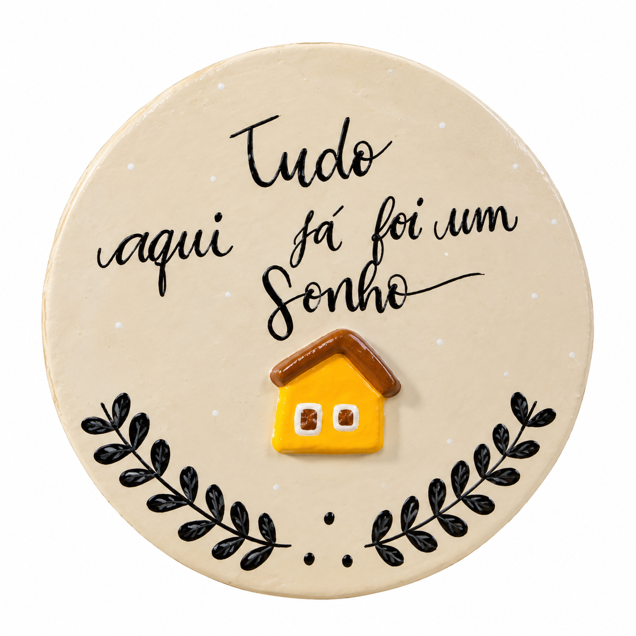 Placa decorativa "Tudo aqui já foi um sonho"